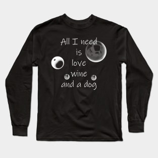 All I Need Is Love Wine And A Dog Long Sleeve T-Shirt